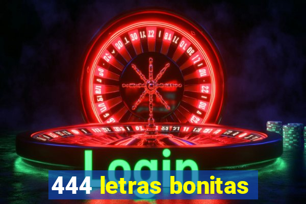 444 letras bonitas